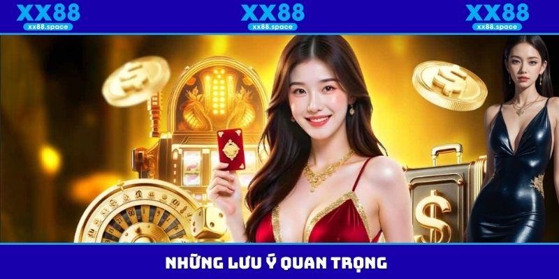 Những lưu ý quan trọng