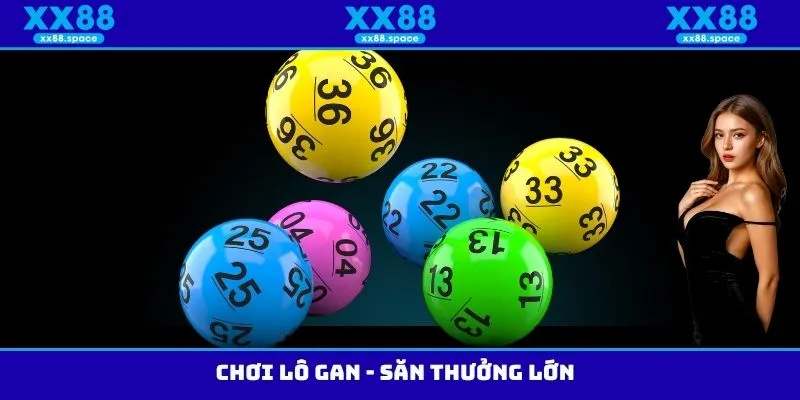 Chơi lô gan - Săn thưởng lớn