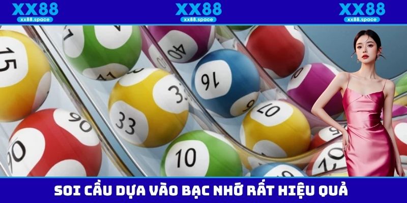 Soi cầu dựa vào bạc nhớ rất hiệu quả