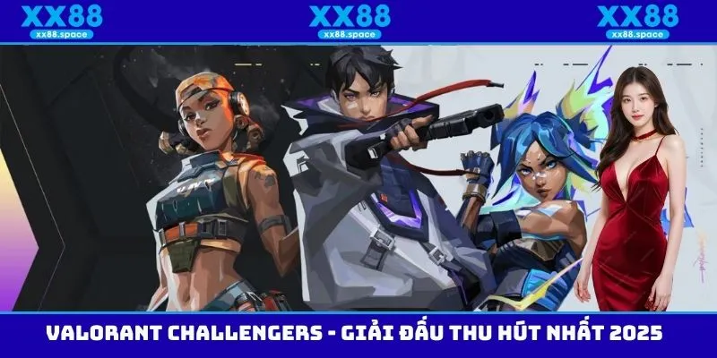 Valorant Challengers - giải đấu thu hút nhất 2025