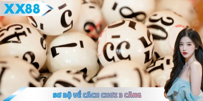 Sơ bộ về cách chơi 3 càng